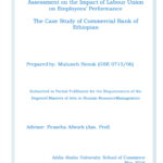 Assessment on the impact of labour union on employees’ performance: The case study of commercial bank of ethiopian