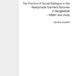 The practice of social dialogue in the Readymade Garment factories in Bangladesh