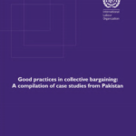 Good practices in collective bargaining: A compilation of case studies from Pakistan